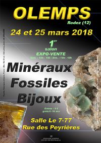 1er SALON MINERAUX FOSSILES BIJOUX de OLEMPS (12)- OCCITANIE - FRANCE. Du 24 au 25 mars 2018 à OLEMPS. Aveyron.  10H00